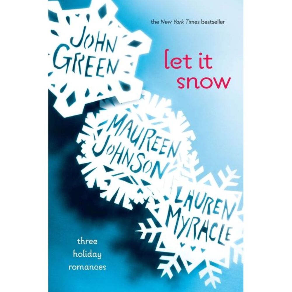 Let It Snow: Three Holiday Romances -- John Green
